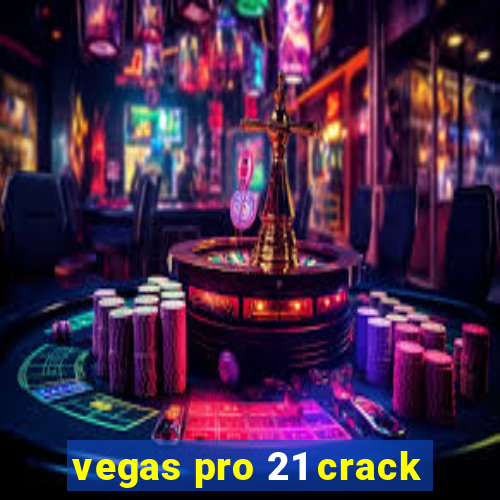 vegas pro 21 crack